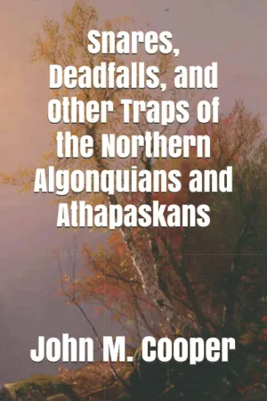 Snares, Deadfalls, and Other Traps of the Northern Algonquians and Athapaskans Paperback  October 21, 2020